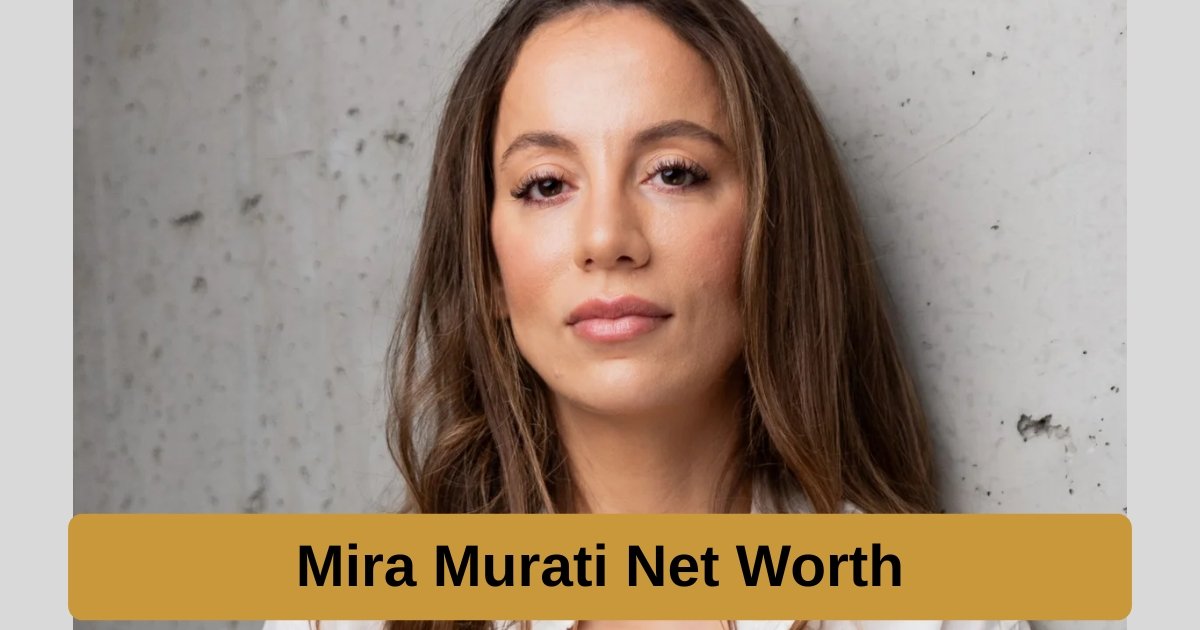 Mira Murati Net Worth